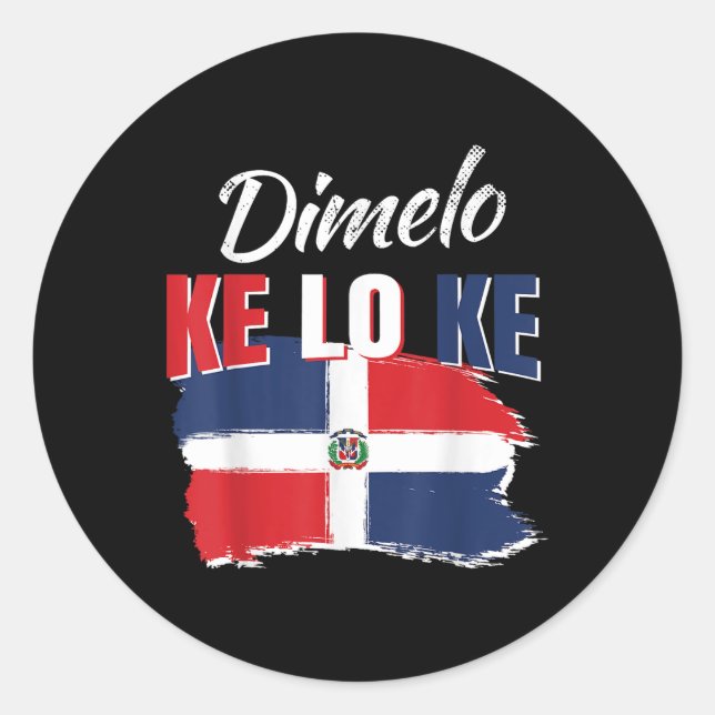 Dimelo Ke Lo Ke Dominikanische Republik Flaggendom Runder Aufkleber (Vorderseite)