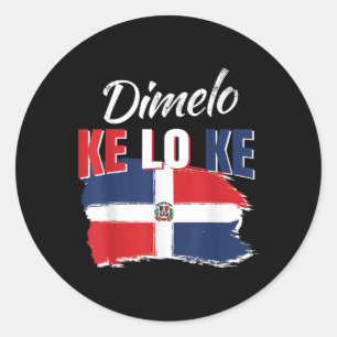 Dimelo Ke Lo Ke Dominikanische Republik Flaggendom Runder Aufkleber