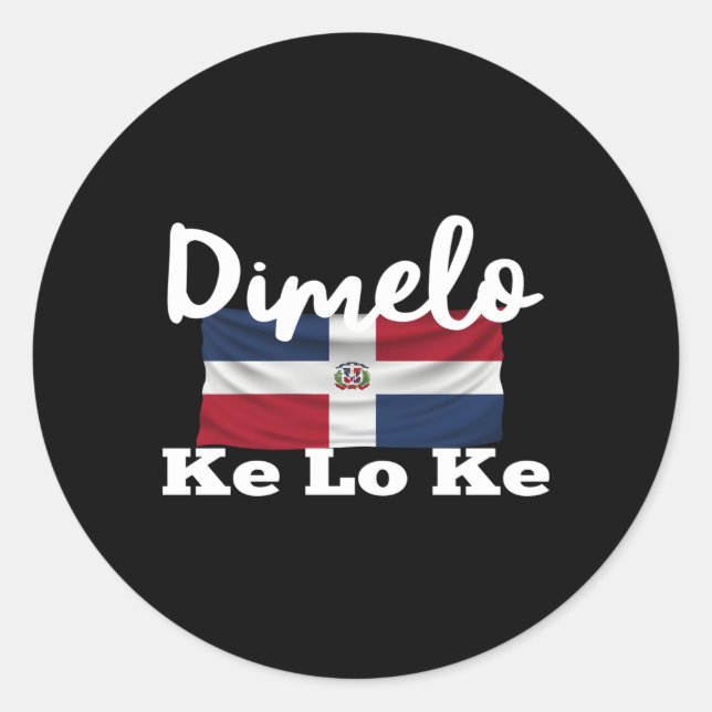 Dimelo Ke Lo Ke Dominikanische Republik Runder Aufkleber (Vorderseite)