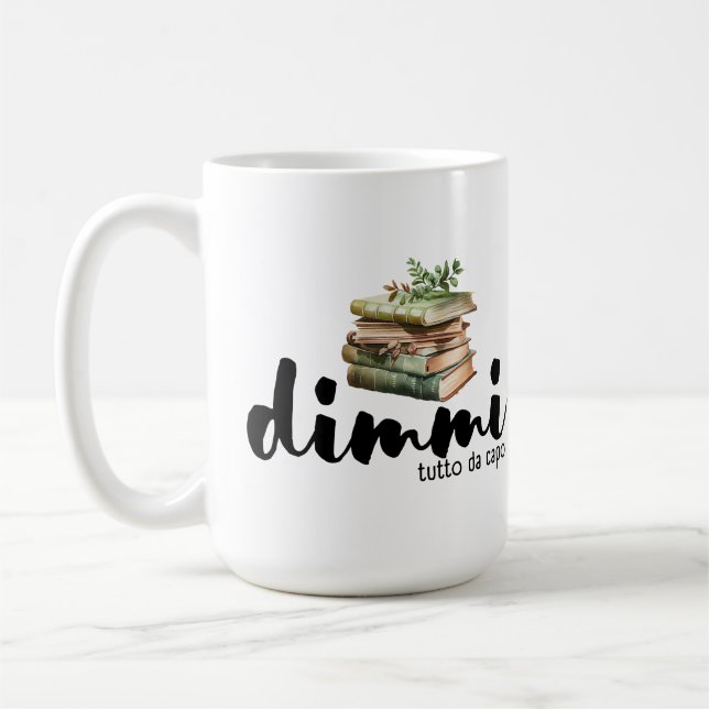 Dimmi Tutto da Capo (Bücher) Kaffeetasse (Links)