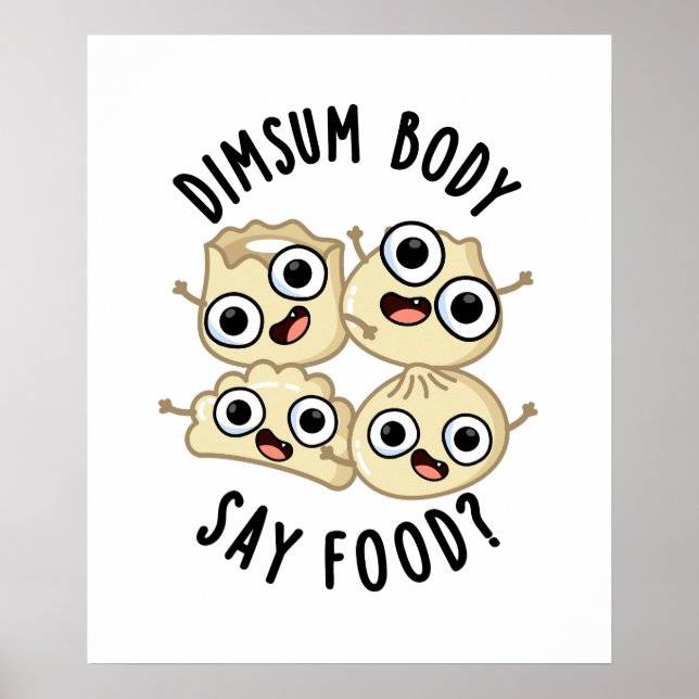 Dimsum Body Say Food Funny Dimsum Puff Poster (Vorne)