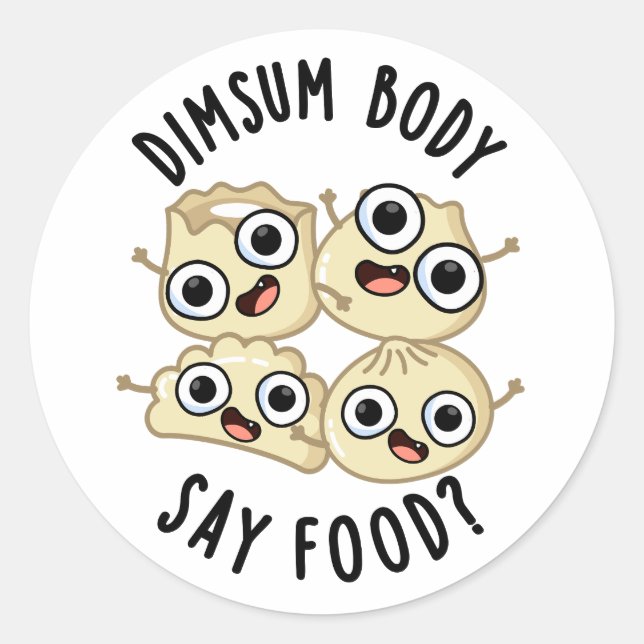 Dimsum Body Say Food Funny Dimsum Puff Runder Aufkleber (Vorderseite)