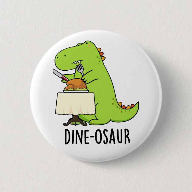 Dine-osaur Funny Dinosaur Pun Button (Vorderseite)