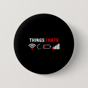 Dinge, die ich hasse, lustiges Computer-Geek-Gamer Button