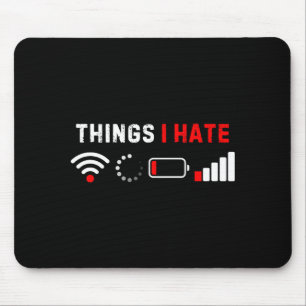 Dinge, die ich hasse T-Shirt Lustiger Computer-Gee Mousepad