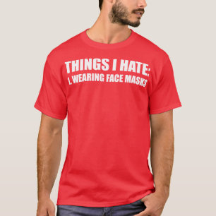 DINGE, DIE ICH Hasse TRAING FACE MASKS lustige Spr T-Shirt