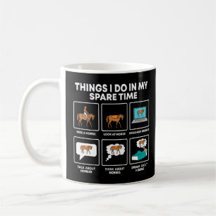 Dinge, die ich in meinem Freizeit Pferd tue Kaffeetasse