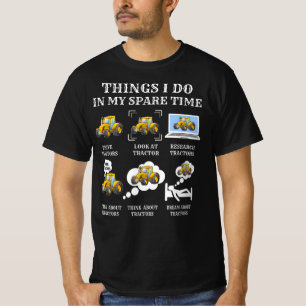 Dinge, die ich in meinem Freizeit-Traktor mache T-Shirt