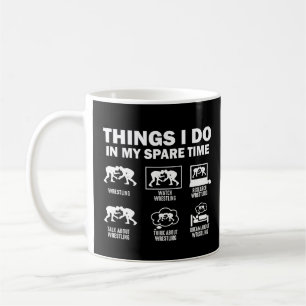 Dinge, die ich in meinem Freizeit Wrestling tue Kaffeetasse