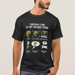 Dinge, die ich in meiner Freizeit beim Angeln tue T-Shirt