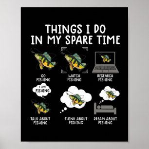 Dinge, die ich in meiner Freizeit beim Fischen wit Poster