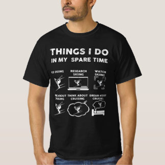 Dinge, die ich in meiner Freizeit beim Skifahren m T-Shirt