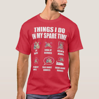 Dinge, die ich in meiner Freizeit Bunnies Kaninche T-Shirt