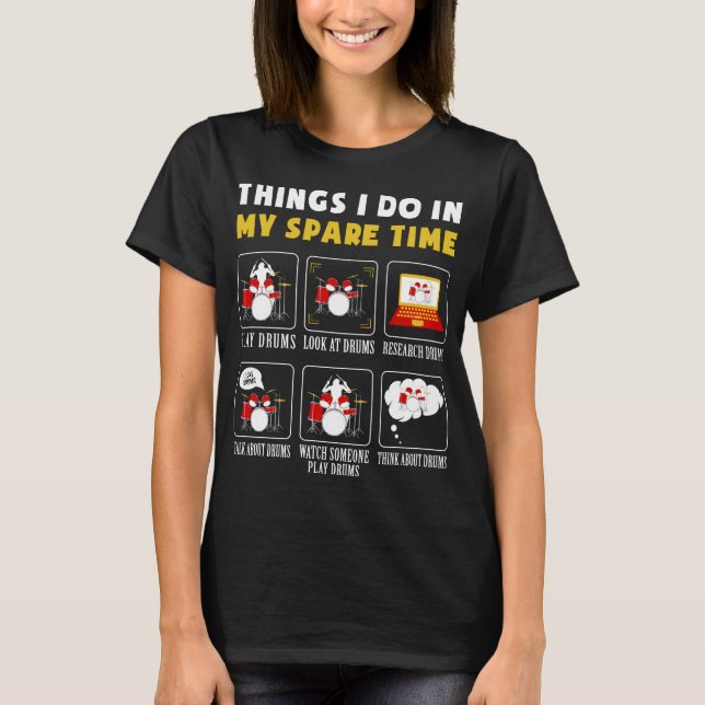 Dinge, die ich in meiner Freizeit Drummer Musiker  T-Shirt (Vorderseite)