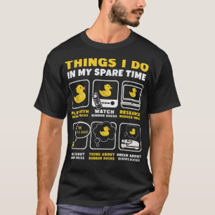 Dinge, die ich in meiner Freizeit Duckie Bath Gumm T-Shirt