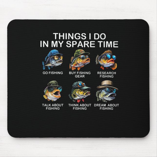 Dinge, die ich in meiner Freizeit Funny Fishing 2 Mousepad (Vorne)