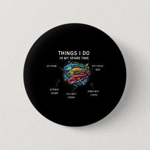 Dinge, die ich in meiner Freizeit Funny Fishing 3 Button