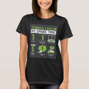 Dinge, die ich in meiner Freizeit Golf tue T-Shirt