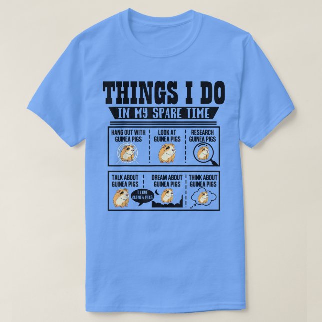 Dinge, die ich in meiner Freizeit Guinea Pig Cavy  T-Shirt (Design vorne)