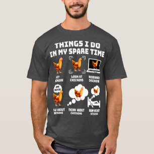 Dinge, die ich in meiner Freizeit Hühnerrooster He T-Shirt
