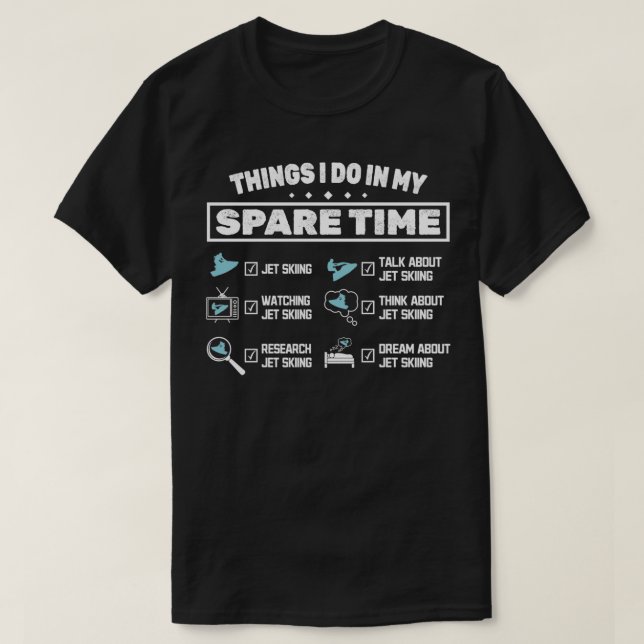 Dinge, die ich in meiner Freizeit Jet Ski tun T-Shirt (Design vorne)