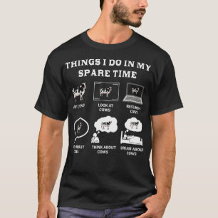 Dinge, die ich in meiner Freizeit Kuh über Bauer  T-Shirt