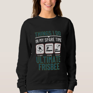 Dinge, die ich in meiner Freizeit lustig Ultimate  Sweatshirt