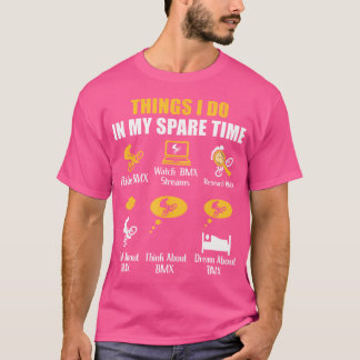 Dinge, die ich in meiner Freizeit lustige Bike Bmx T-Shirt
