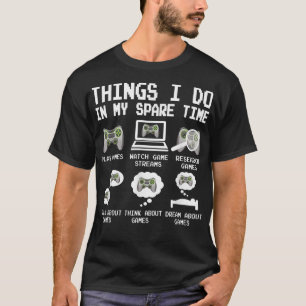 Dinge, die ich in meiner Freizeit lustige Gamer Vi T-Shirt
