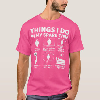 Dinge, die ich in meiner Freizeit lustige Keramik T-Shirt
