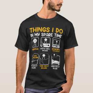 Dinge, die ich in meiner Freizeit mache - Bbq  T-Shirt