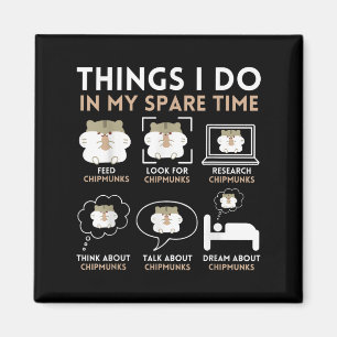 Dinge, die ich in meiner Freizeit mache Chipmunk L Magnet