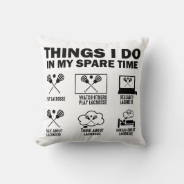 Dinge, die ich in meiner Freizeit mache Lacrosse Kissen