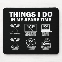 Dinge, die ich in meiner Freizeit mache Lacrosse Mousepad