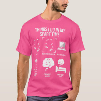 Dinge, die ich in meiner Freizeit mache Lustiges J T-Shirt