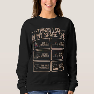 Dinge, die ich in meiner Freizeit Motorrad fahren Sweatshirt