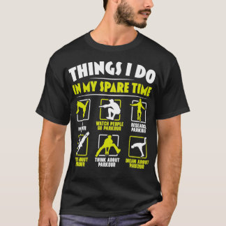Dinge, die ich in meiner Freizeit Parkour Traceur T-Shirt