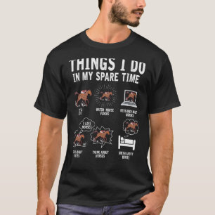 Dinge, die ich in meiner Freizeit Reiten Pferd T-Shirt