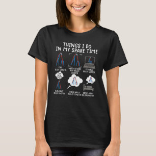 Dinge, die ich in meiner Freizeit rollercoaster Th T-Shirt