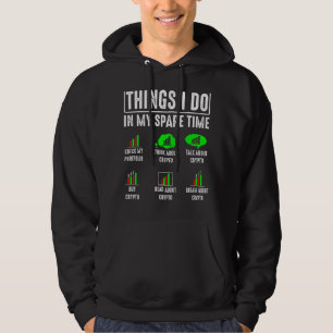 Dinge, die ich in meiner Freizeit Trading Crypto i Hoodie