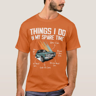 Dinge, die ich in meiner Freizeit tue Auto-Enthusi T-Shirt