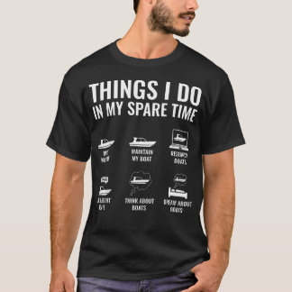 Dinge, die ich in meiner Freizeit tue Boating Capt T-Shirt