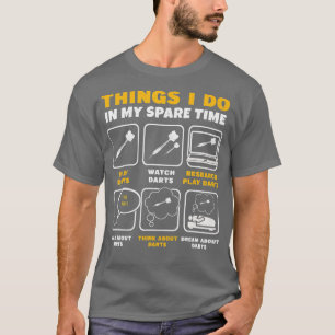 Dinge, die ich in meiner Freizeit tue Dart Player  T-Shirt