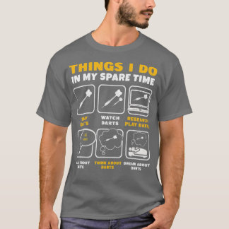 Dinge, die ich in meiner Freizeit tue Dart Player  T-Shirt