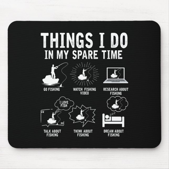Dinge, die ich in meiner Freizeit tue Fischen von  Mousepad (Vorne)