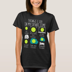 Dinge, die ich in meiner Freizeit tue - Funny Pick T-Shirt