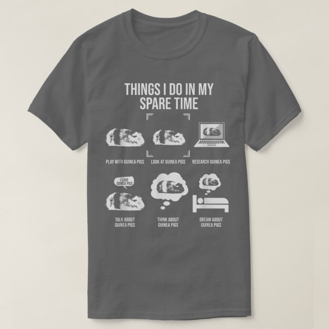 Dinge, die ich in meiner Freizeit tue, Guinea Pig  T-Shirt (Design vorne)
