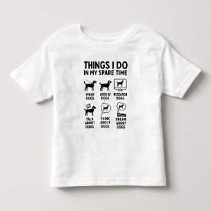 Dinge, die ich in meiner Freizeit tue Hunde Lustig Kleinkind T-shirt