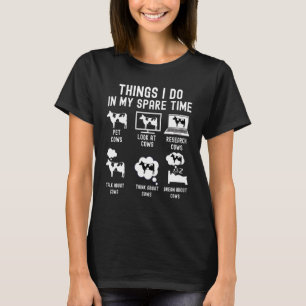 Dinge, die ich in meiner Freizeit tue Kühe Landwir T-Shirt
