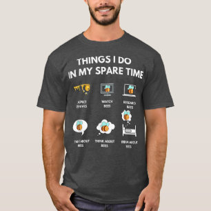 Dinge, die ich in meiner Freizeit tue, lustige Bie T-Shirt